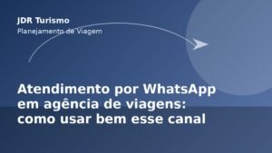 Atendimento por WhatsApp em agência de viagens: como usar bem esse canal - JDR Turismo