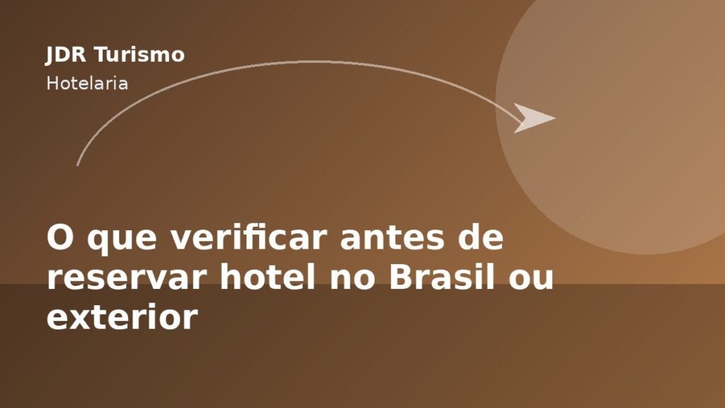 O que verificar antes de reservar hotel no Brasil ou exterior - JDR Turismo